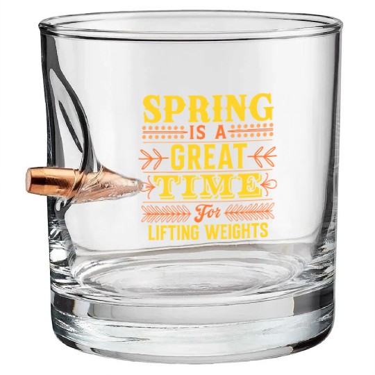 Spring Is A Great Time For Lifting Weights Bullet Whiskey Glasses