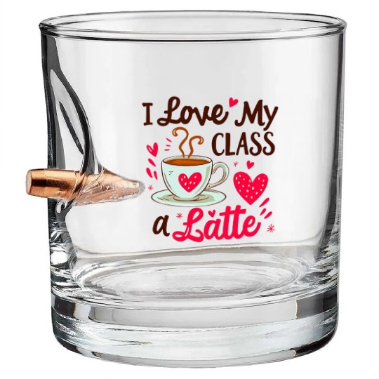 Funny I Love My Class A Latte Coffee Teacher Bullet Whiskey Glasses
