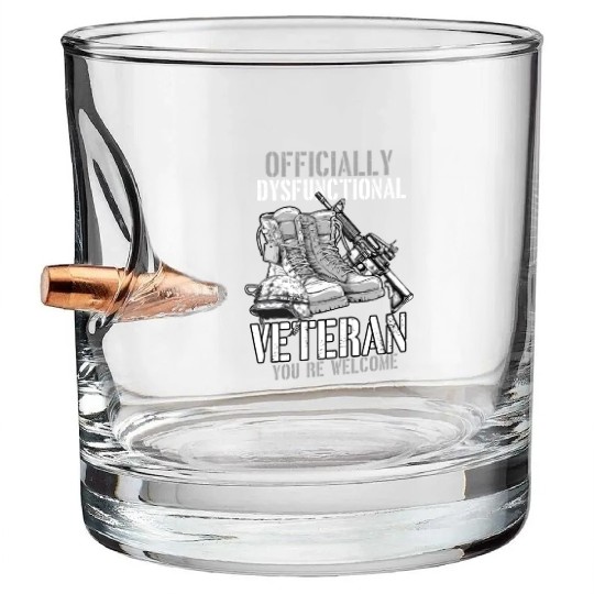 Officially Dysfunctional Veteran You're Welcome Bullet Whiskey Glasses