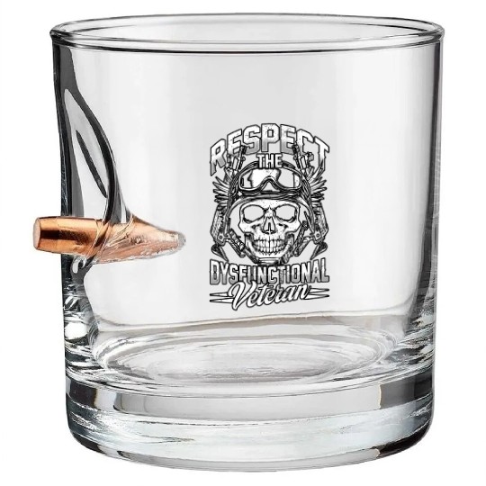 Respect The Dysfunctional Veteran Bullet Whiskey Glasses