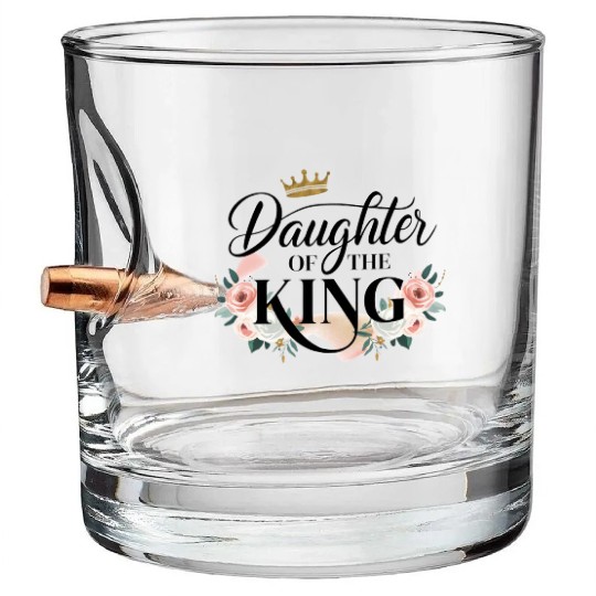 Daughter of the king, Women gift Bullet Whiskey Glasses