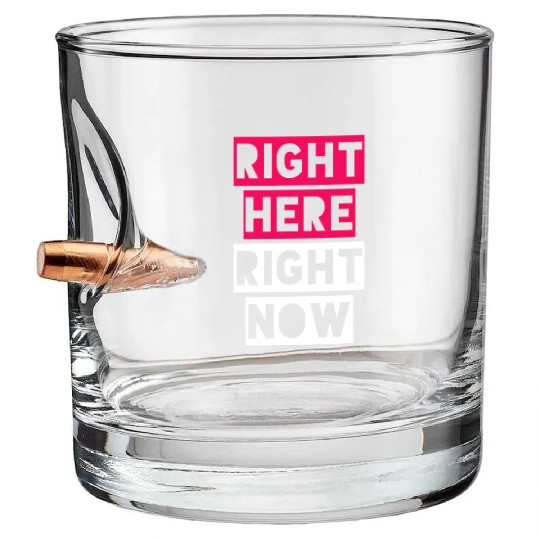 RIGHT HERE RIGHT NOW Bullet Whiskey Glasses