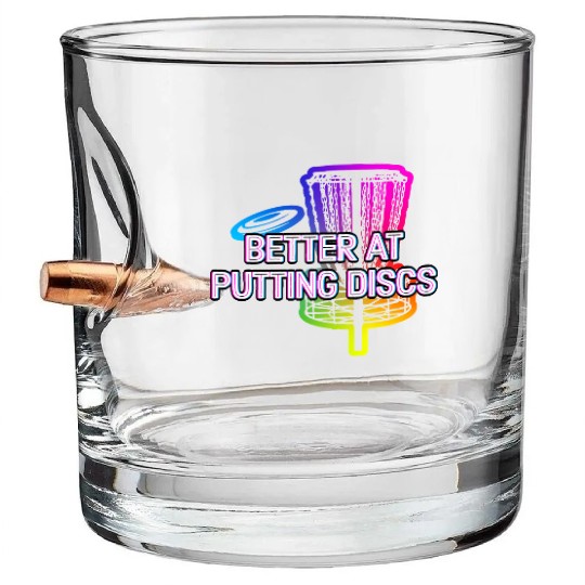 Better at Putting Discs Friends Disc Golf Buddy Bullet Whiskey Glasses