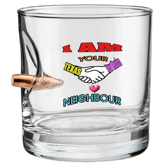 I AM YOUR NEIGHOUR TEXAS AND NEW MEXICO Bullet Whiskey Glasses