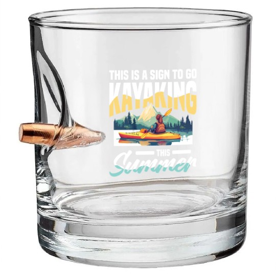 This Is A Sign To Go Kayaking This Summer Bullet Whiskey Glasses