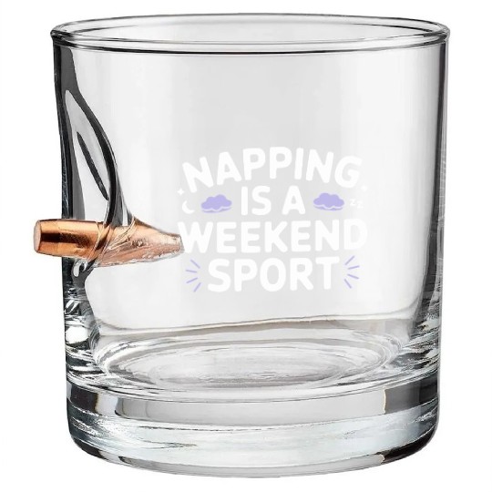 Napping is a weekend sport Bullet Whiskey Glasses