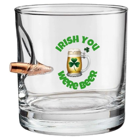 St. Patrick's Day - Irish you were Beer Bullet Whiskey Glasses