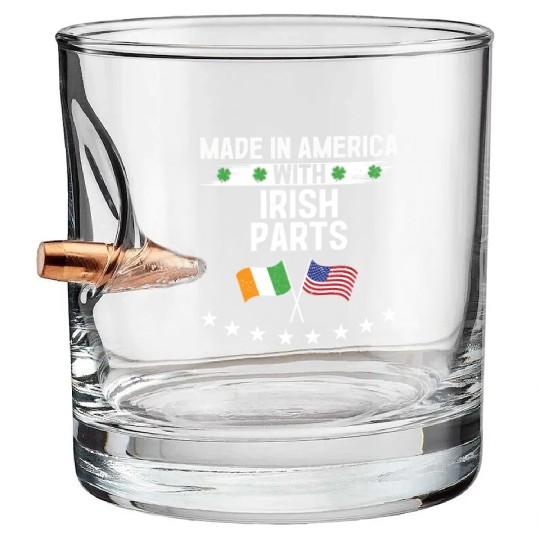 Made In America With Irish Parts Bullet Whiskey Glasses