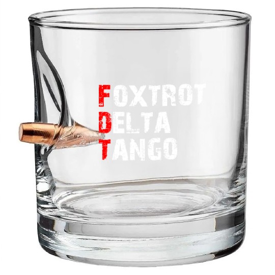 Foxtrots Delta Tangos Funny Foxtrots Delta Tangos Bullet Whiskey Glasses