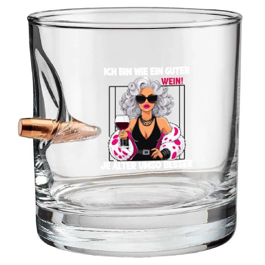 I'm Like A Fine Wine, Better With Age Statement Bullet Whiskey Glasses