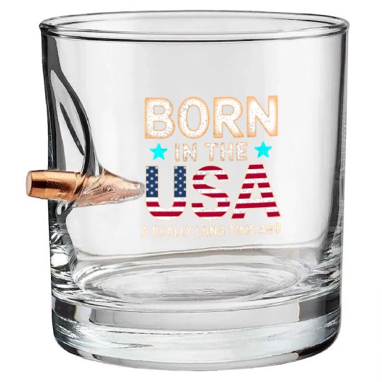Born In The US a Really Long Time Ago Real 80s shi Bullet Whiskey Glasses