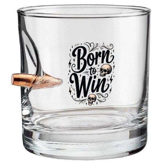 Motivational Skull and Quote Born to Win Bullet Whiskey Glasses