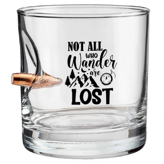 not all who wander are lost Bullet Whiskey Glasses