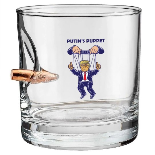 Putin's Puppet Trump Is A Russian Asset Political Bullet Whiskey Glasses
