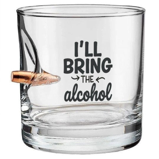 I'll Bring the Alcohol Party Saying Quote Bullet Whiskey Glasses
