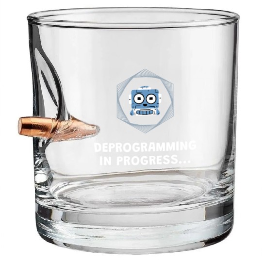 Deprogramming in Progress - Manifest Bullet Whiskey Glasses