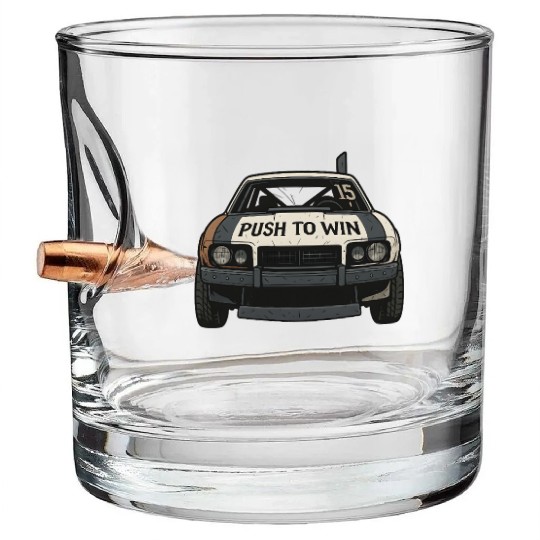 Push to Win Demolition Derby Design Wreck Racing Bullet Whiskey Glasses