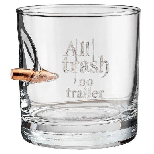 all trash no trailer Bullet Whiskey Glasses
