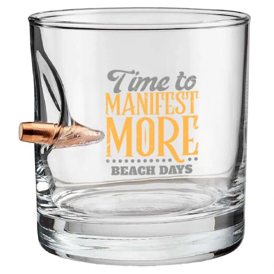 Time To Manifest More Beach Days Bullet Whiskey Glasses