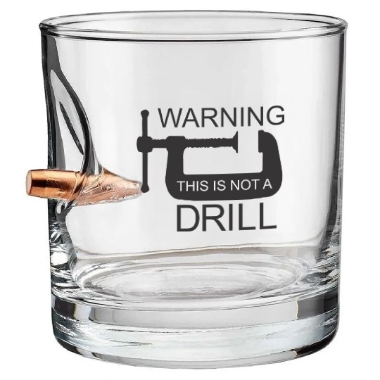 This is Not a Drill Bullet Whiskey Glasses