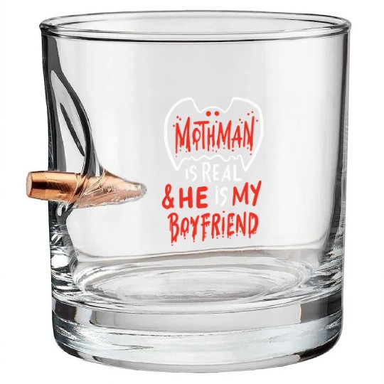 Mothman Is Real He Is My Boyfriend Bullet Whiskey Glasses