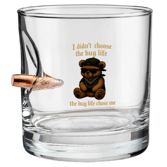 The Hug Life Chose Me Bullet Whiskey Glasses