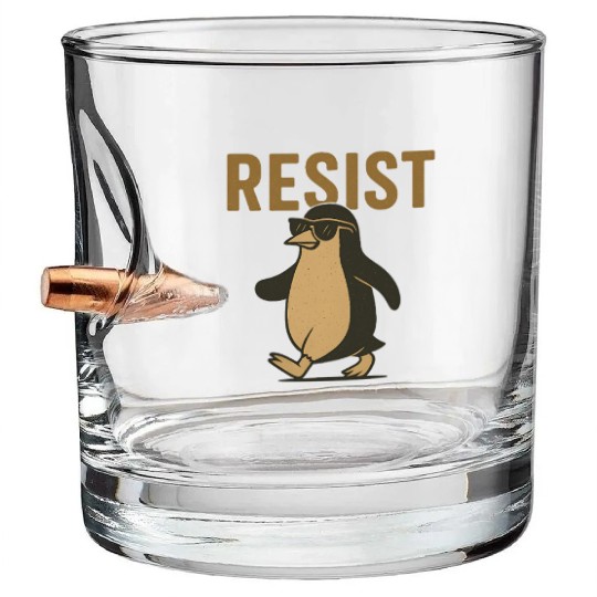 Resist Penguin Activism - Funny Protest Graphic Bullet Whiskey Glasses
