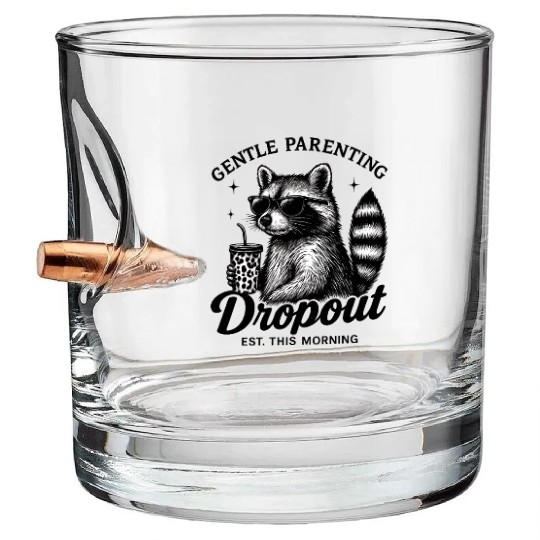 Gentle Parenting Dropout Funny Mom Tired Bullet Whiskey Glasses