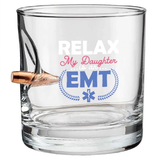 Relax My Daughter Is An EMT Paramedic Medical Tech Bullet Whiskey Glasses