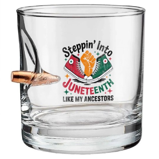 Steppin' Into Juneteenth Like My Ancestors Bullet Whiskey Glasses