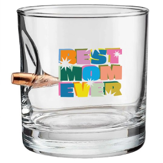 Best Mom Ever Bullet Whiskey Glasses