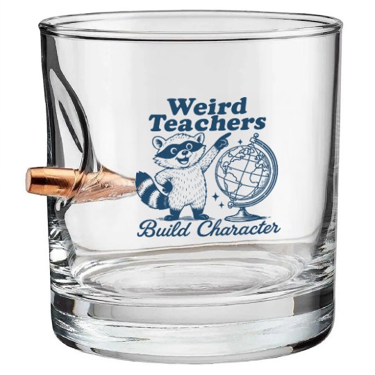 Weird Teachers Build Character Funny Raccoon Bullet Whiskey Glasses