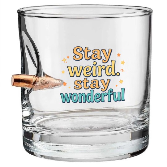 Stay Weird Stay Wonderful – Retro Aesthetic Quote Bullet Whiskey Glasses