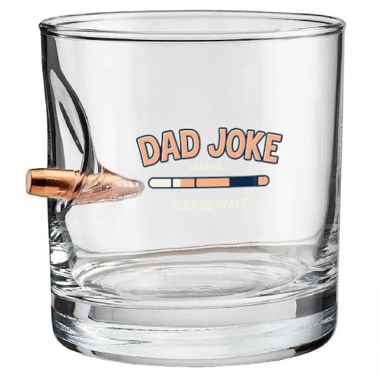 Funny "Dad Joke Loading..."– Classic Dad Humor Bullet Whiskey Glasses
