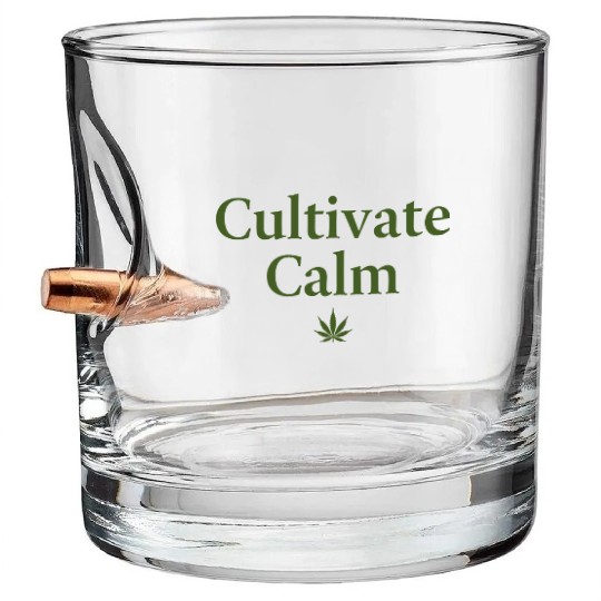 Cultivate Calm Hemp Cannabis Saying Bullet Whiskey Glasses