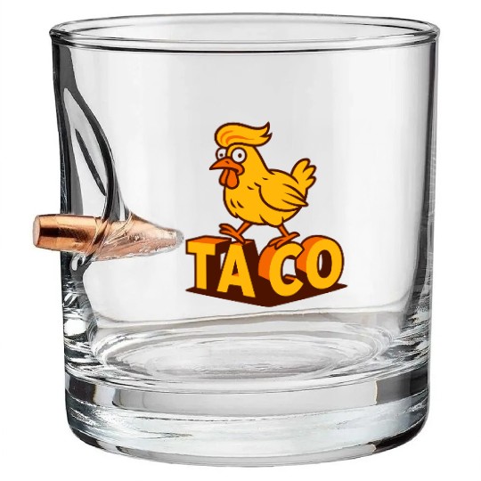 TACO – Trump Always Chickens Out Bullet Whiskey Glasses