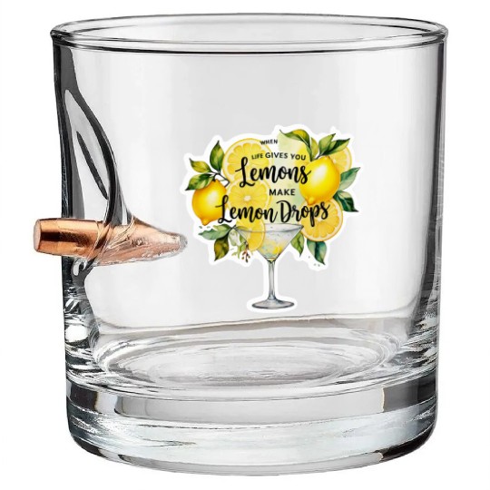 When life gives you make lemon drops martini Bullet Whiskey Glasses