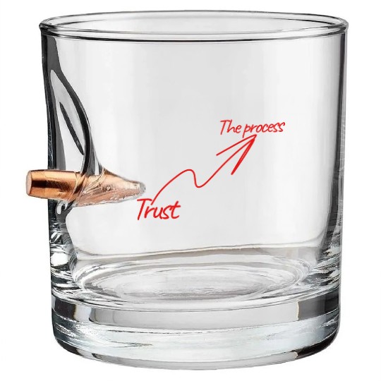 Trust the process Bullet Whiskey Glasses