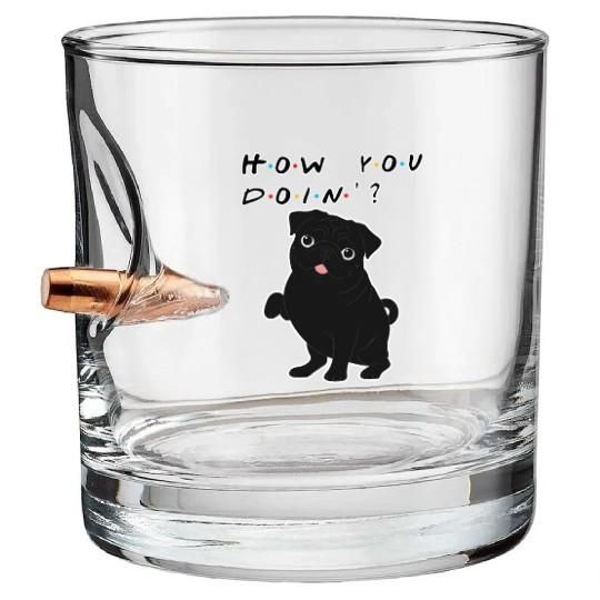 How You Doin’? Black Pug – Funny Friends TV Show Bullet Whiskey Glasses