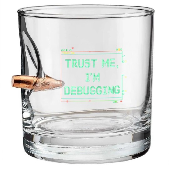 Trust Me Debugging Neon Sign Bullet Whiskey Glasses