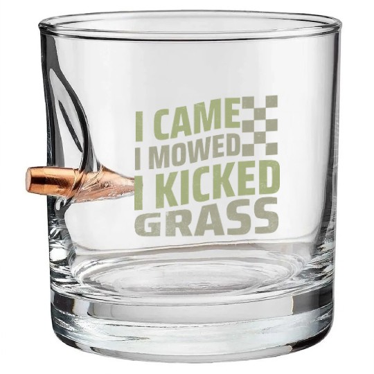 I Came I Mowed I Kicked Grass Mowing Victory  Bullet Whiskey Glasses