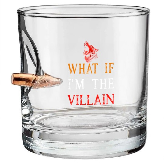 Werewolf Bullet Whiskey Glasses What If I'm The Villain Quote