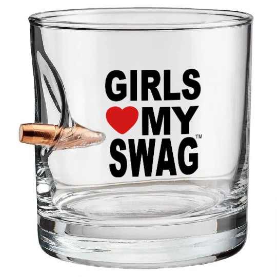 GIRLS LOVE MY SWAG Bullet Whiskey Glasses
