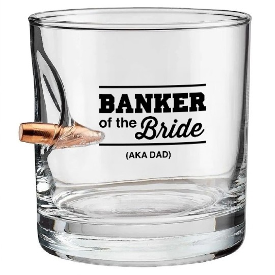 Banker of the Bride (Aka DAD) Bullet Whiskey Glasses