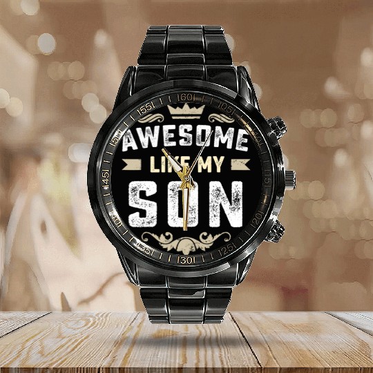 AWESOME LIKE MY SON Funny Father's Day Gifts Calendar Steel Band Watch