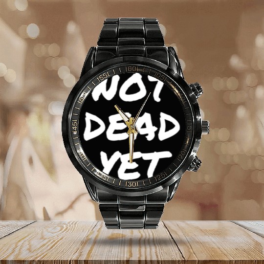 NOT DEAD YET Calendar Steel Band Watch