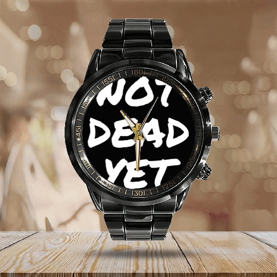 NOT DEAD YET Calendar Steel Band Watch