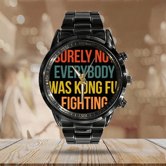 VINTAGE SURELY NOT EVERYBODY WAS KUNG FU FIGHTING Calendar Steel Band Watch