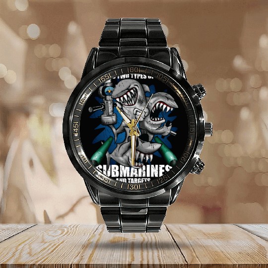 There's Two Types of Ships Submarines and Targets! Calendar Steel Band Watch