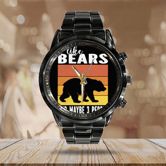I Love Bears And Maybe 3 People For Bear lovers Calendar Steel Band Watch